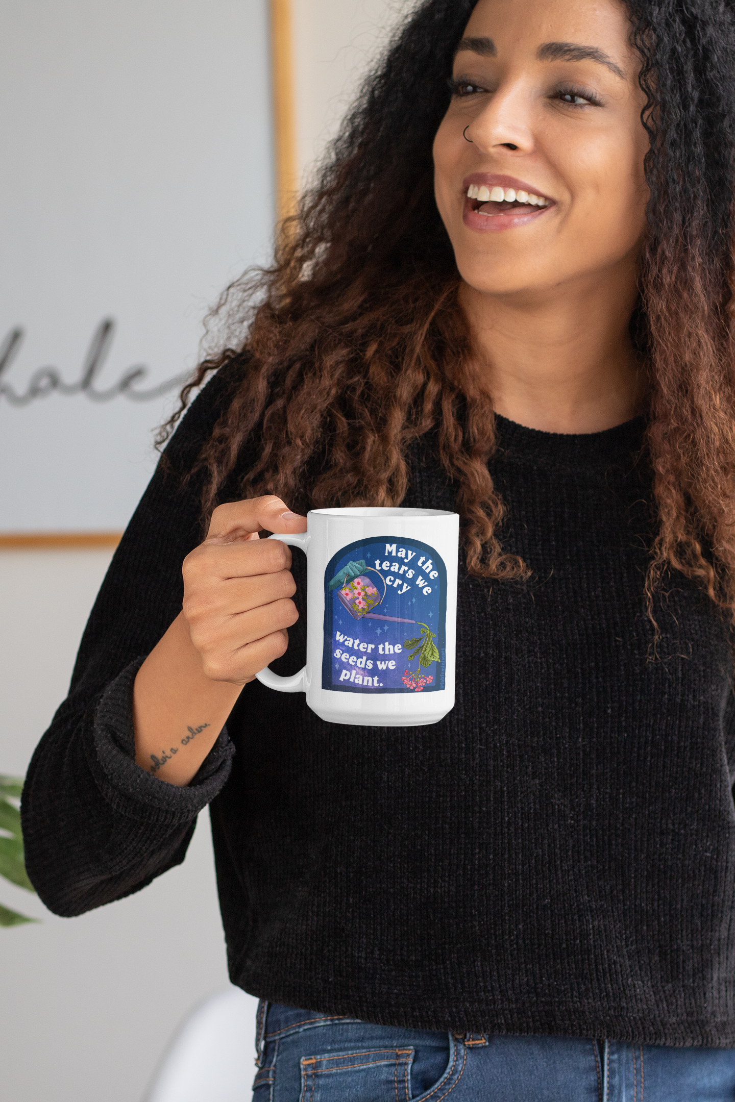 Feminist Mug: May The Tears We Cry Water The Seeds We Plant, quotes about life