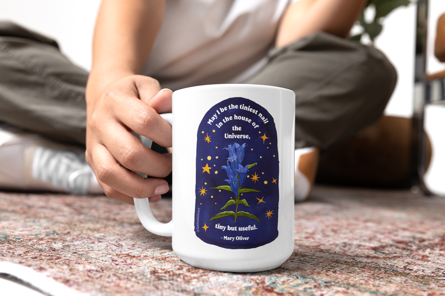 May I be the tiniest nail in the house of the Universe, tiny but useful, Mary Oliver:  Literature Coffee Mug