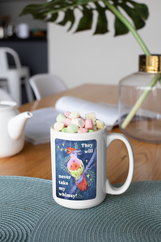 They will never take my whimsy: feminist mug