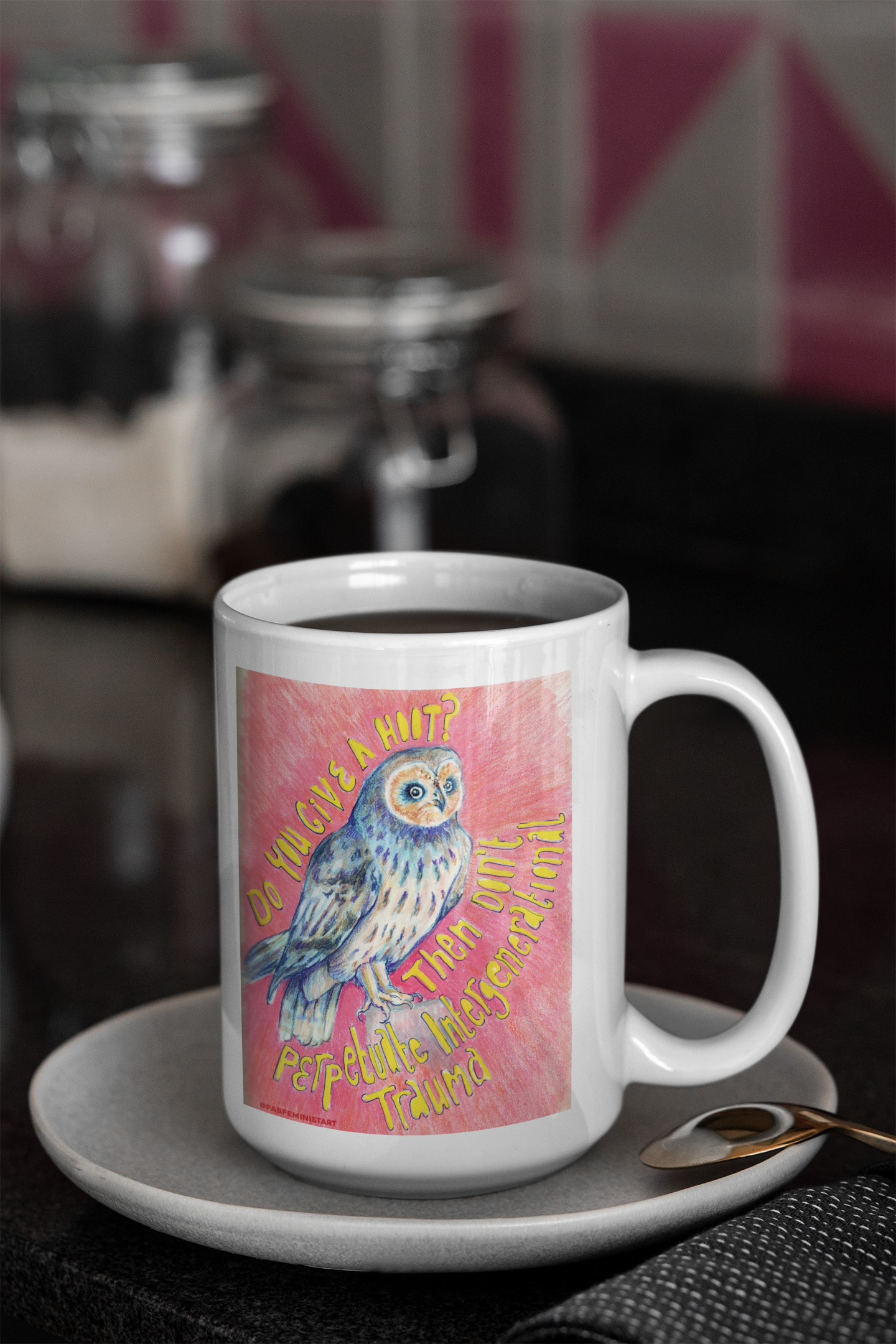 Do You Give A Hoot Don't Perpetuate Intergenerational Trauma: Mental Health Mug