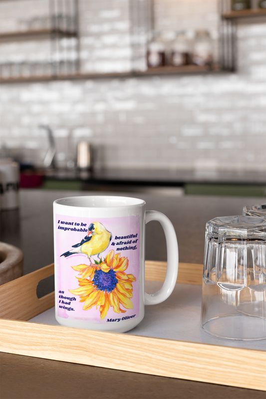 I want to be improbable beautiful and afraid of nothing, Mary Oliver: Feminist Mug