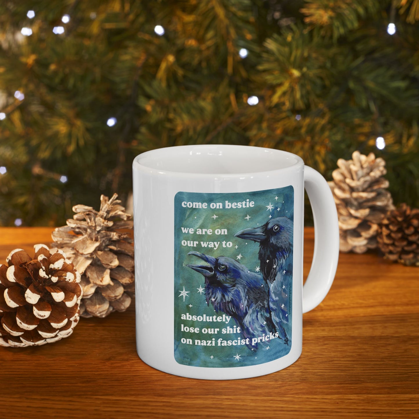 Come on bestie we are on our way to absolutely lose our shit on n*zi fascist pricks: feminist mug