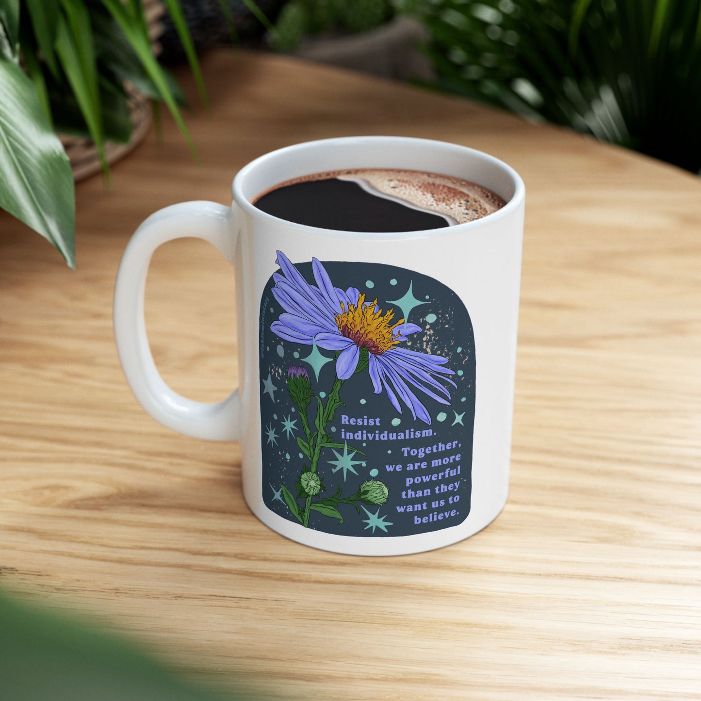 Resist individualism Together, we are more powerful than they want us to believe: Feminist Mug