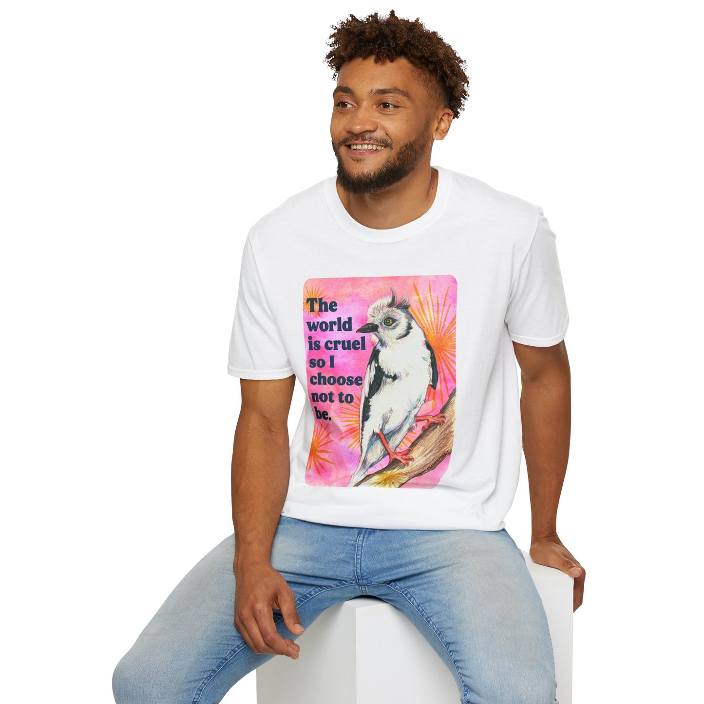 The world is cruel, so I choose not to be: feminist shirt
