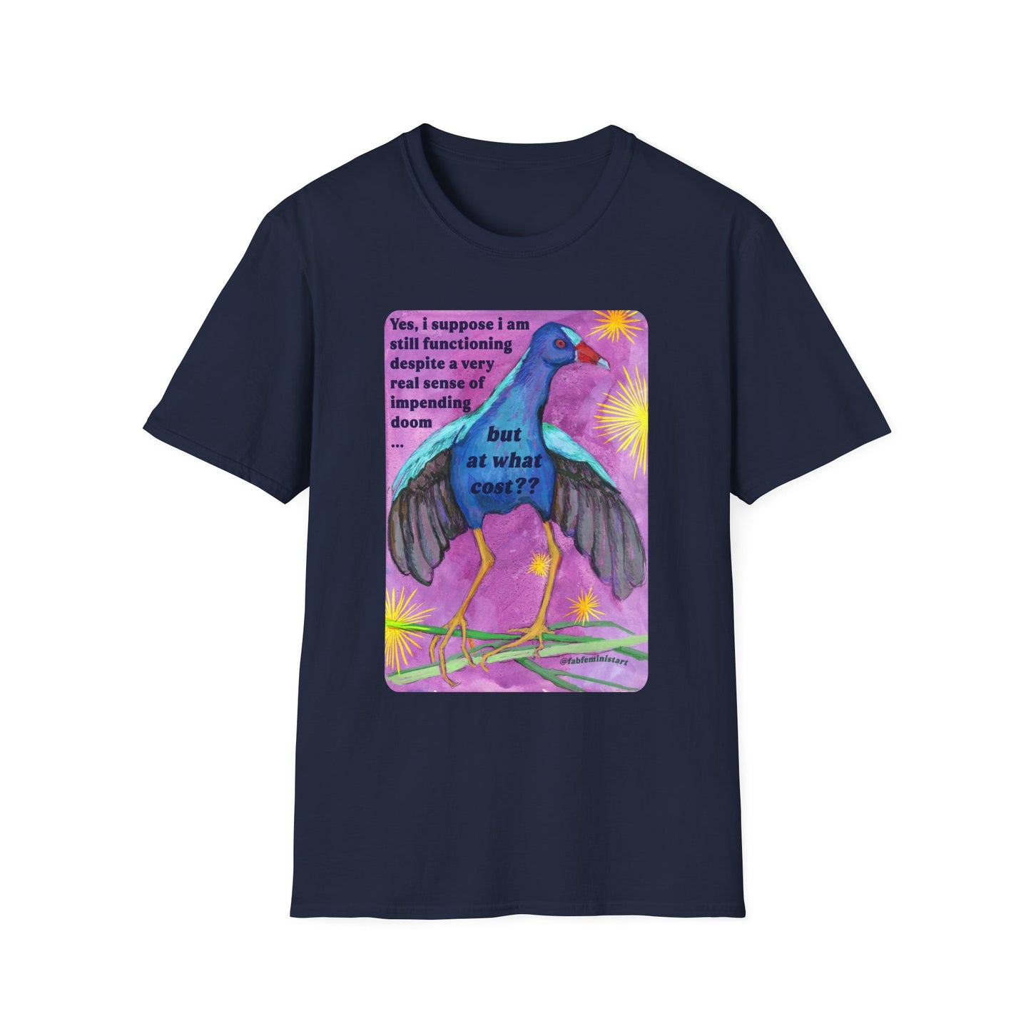 Yes i suppose i am still functioning despite a very real sense of impending doom... but at what cost: feminist shirt