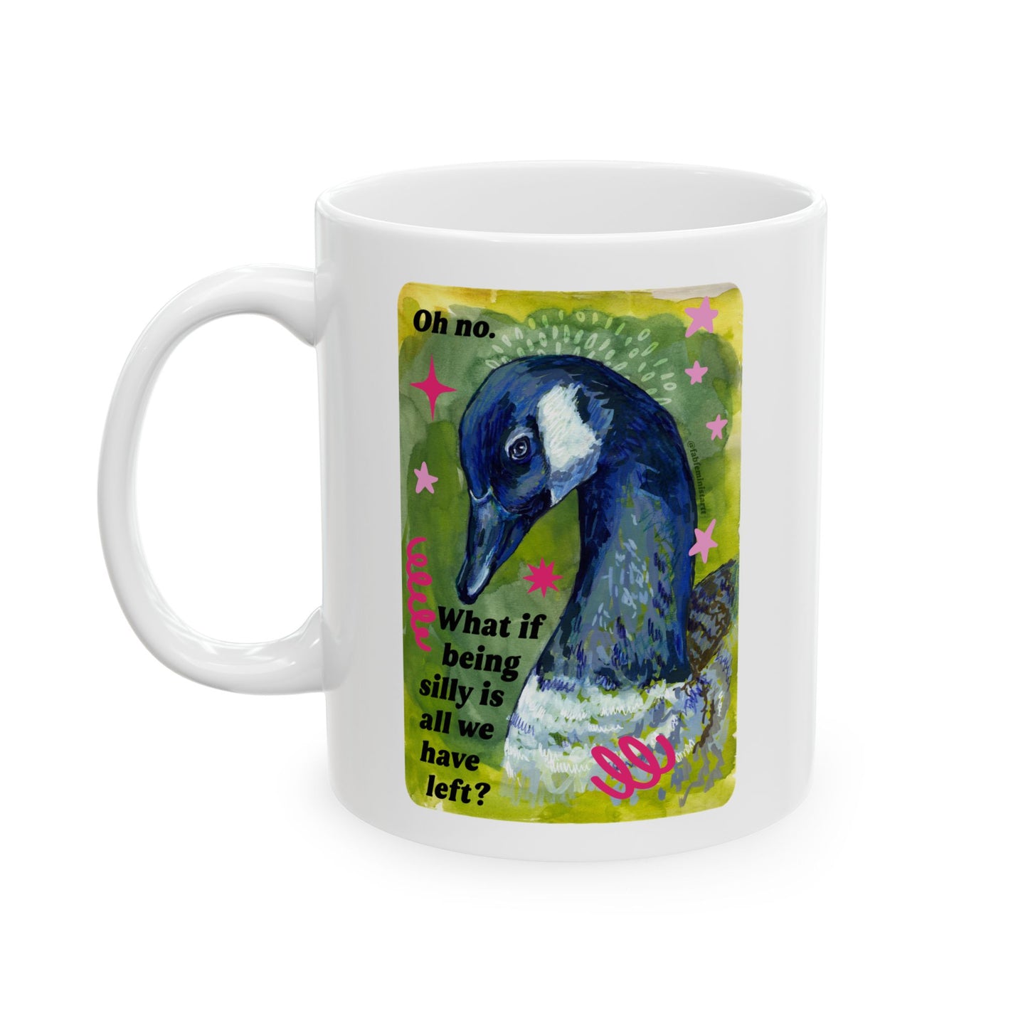 Oh no what if being silly is all we have left: feminist mug