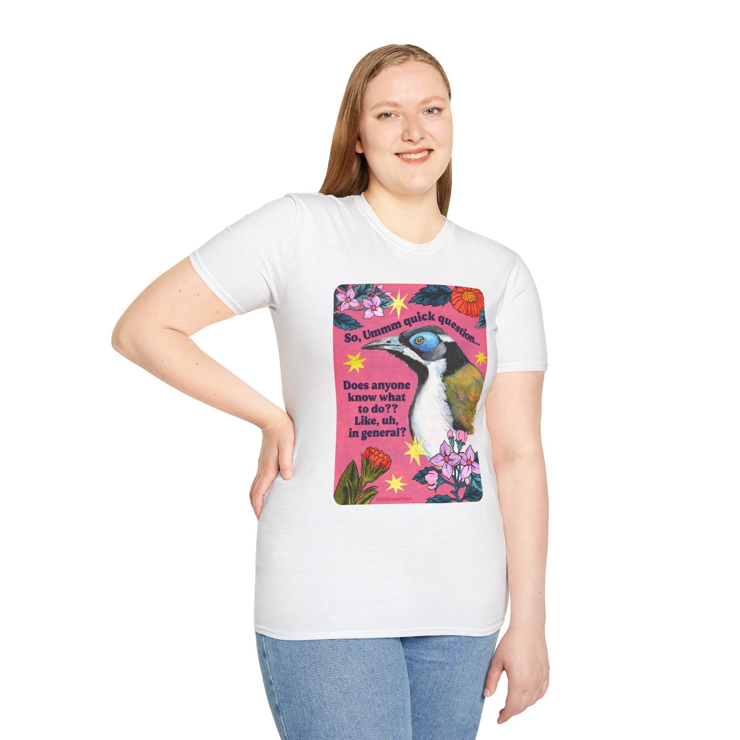 So, Ummm quick question... Does anyone know what do to?? Like, uh, in general: feminist shirt