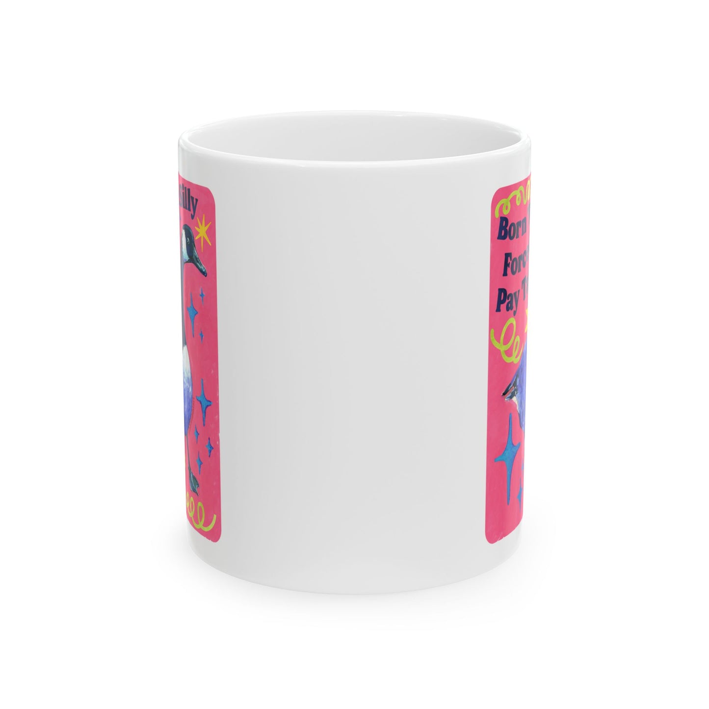 Born To Be Silly Forced To Pay Taxes: Feminist Mug
