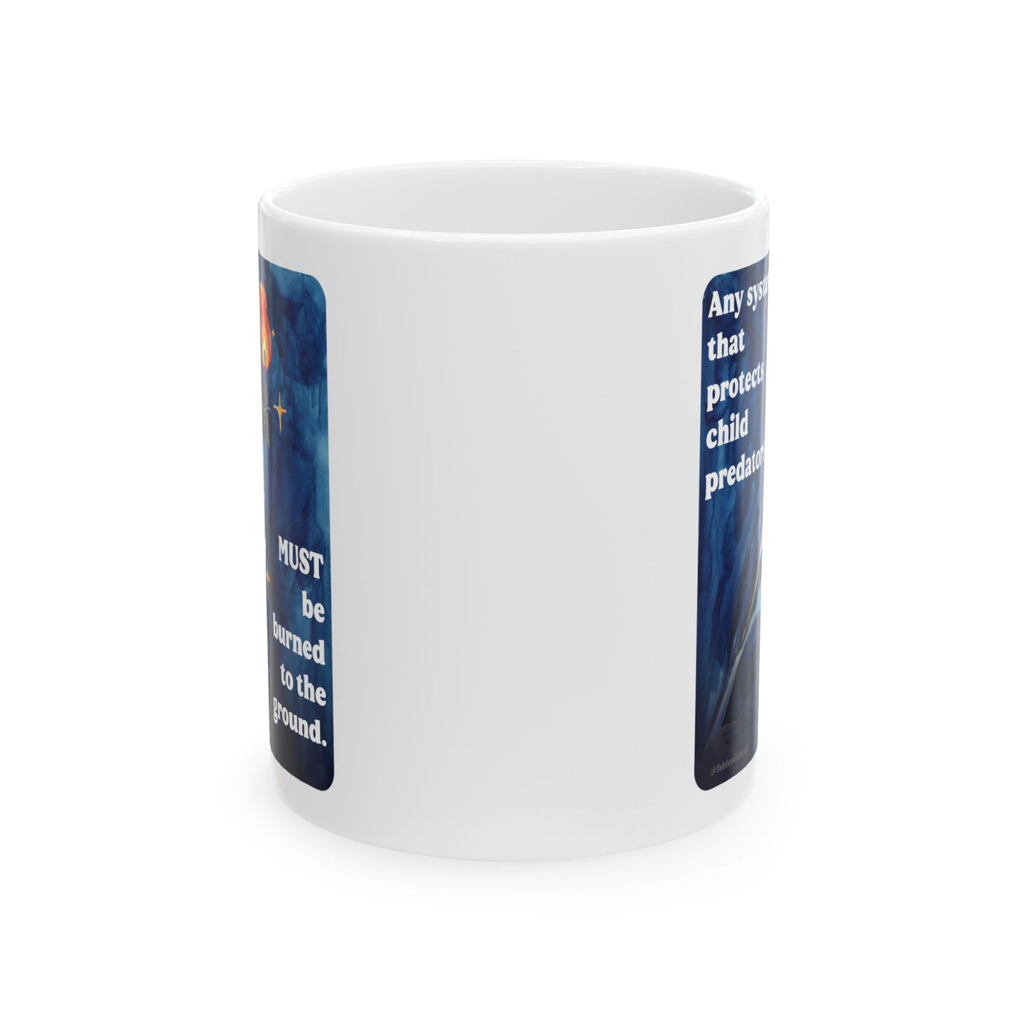 Any system that protects child predators MUST be burned to the ground: feminist mug