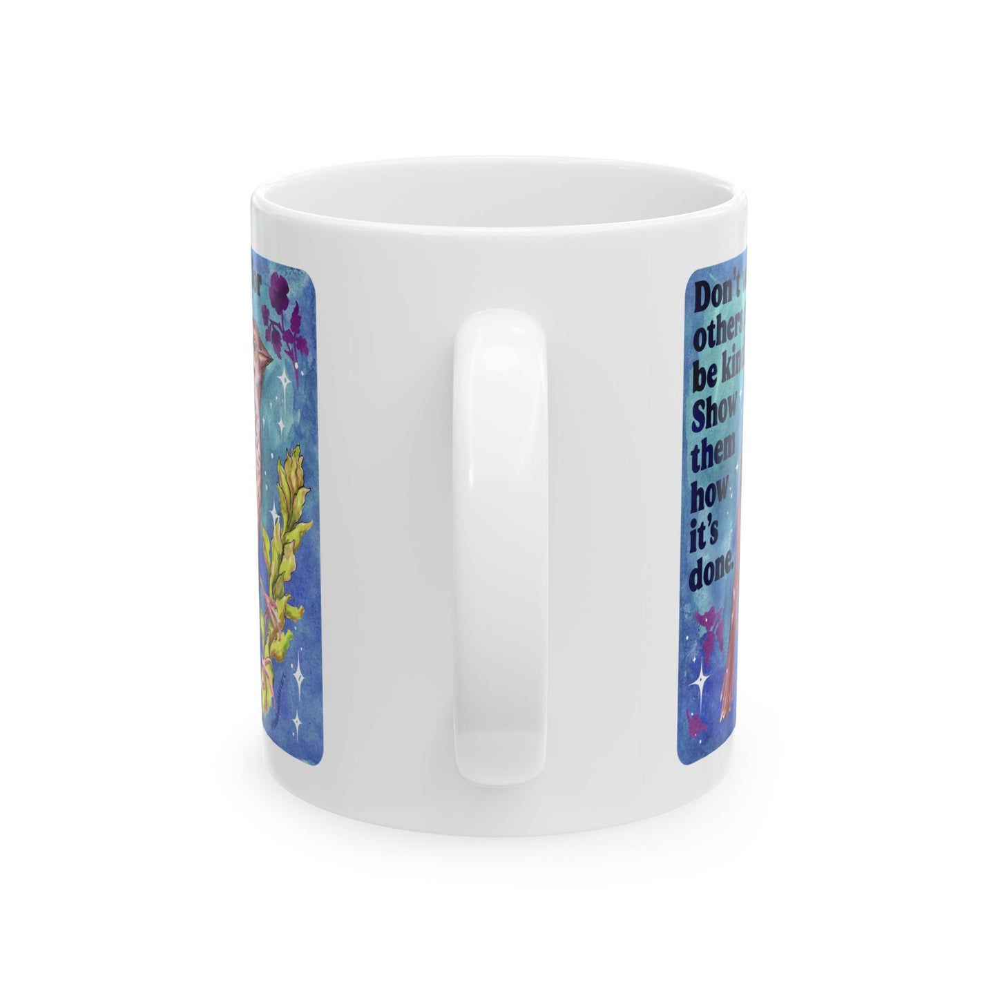 Don't wait for others to be kind. Show them how it's done: feminist mug