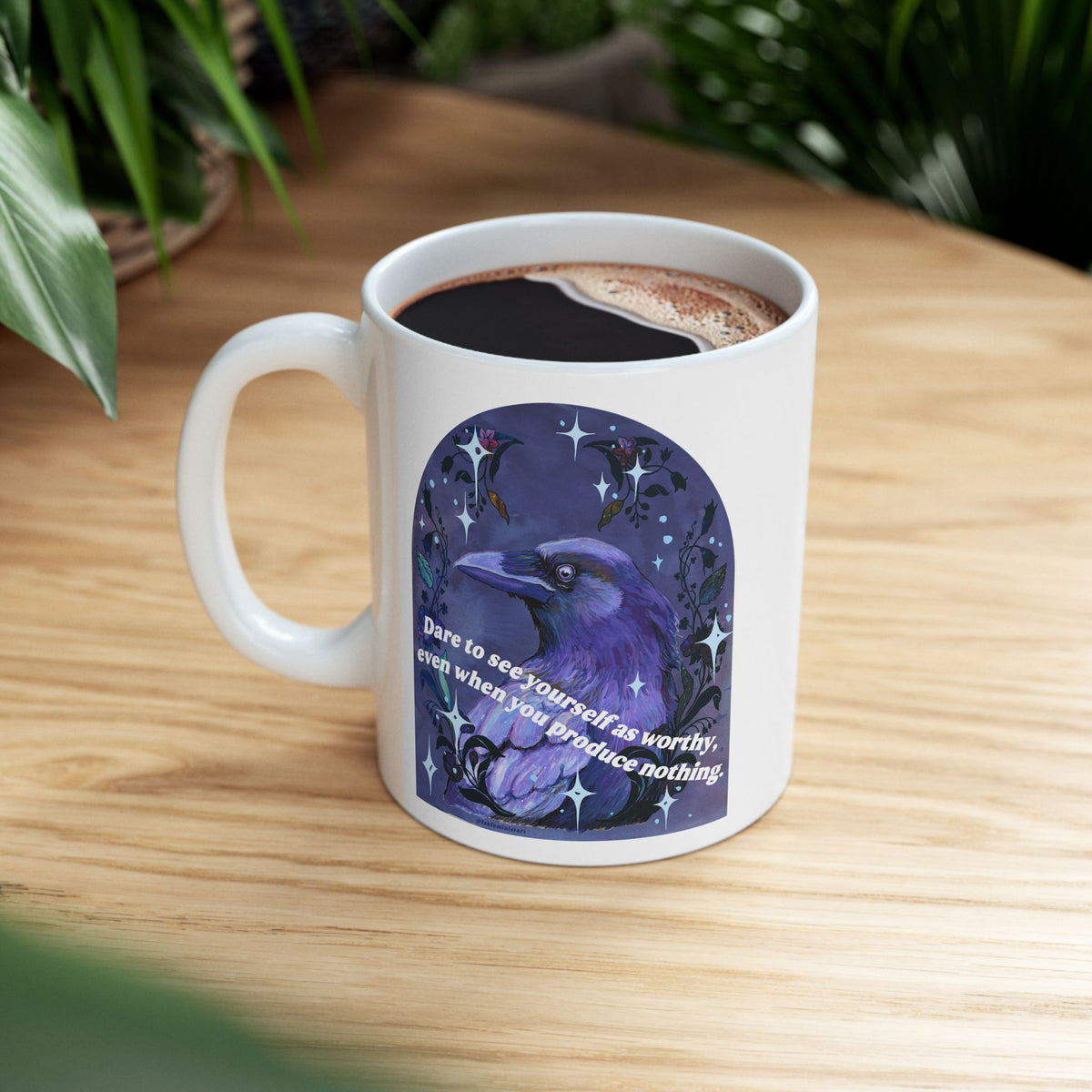 Dare to see yourself as worthy, even when you produce nothing: feminist mug