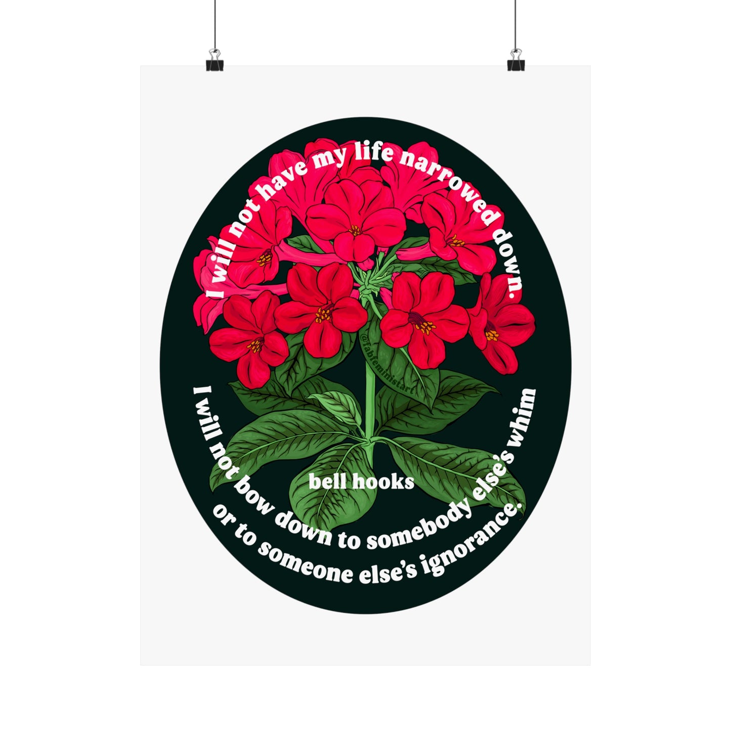 I will not have my life narrowed down, bell hooks: Feminist Art Print