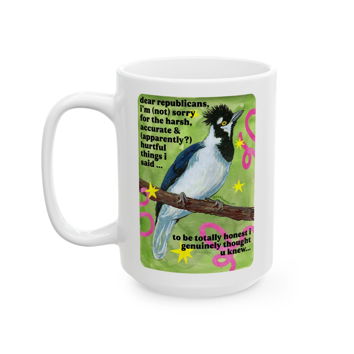 Dear republicans I'm not sorry: feminist mug