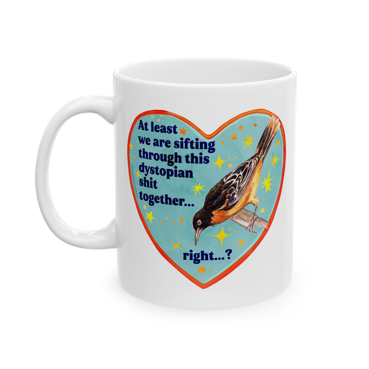 At least we are sifting through this dystopian shit together... right: feminist mug