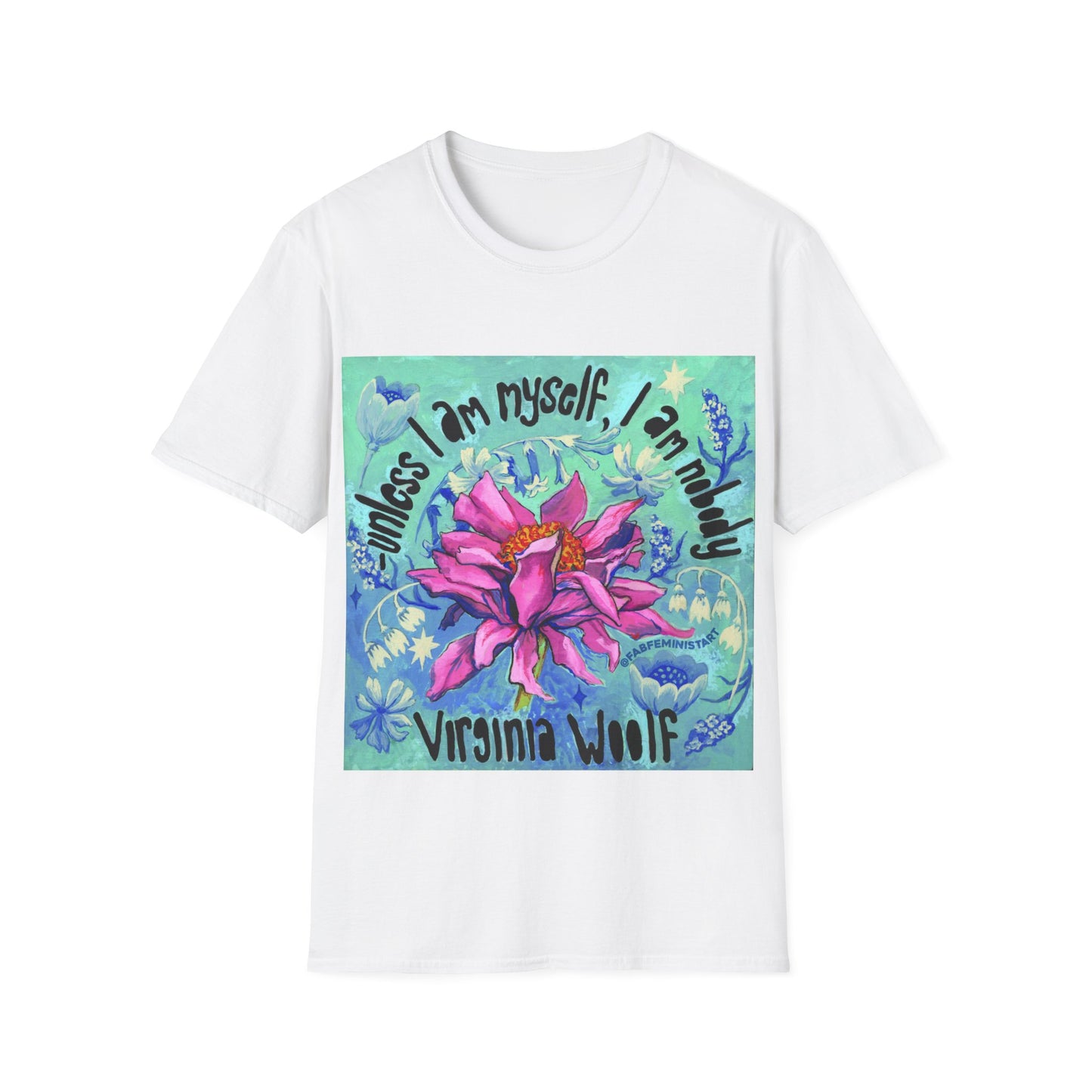 Unless I am myself, I am nobody, Virginia Woolf: Mental Health Shirt