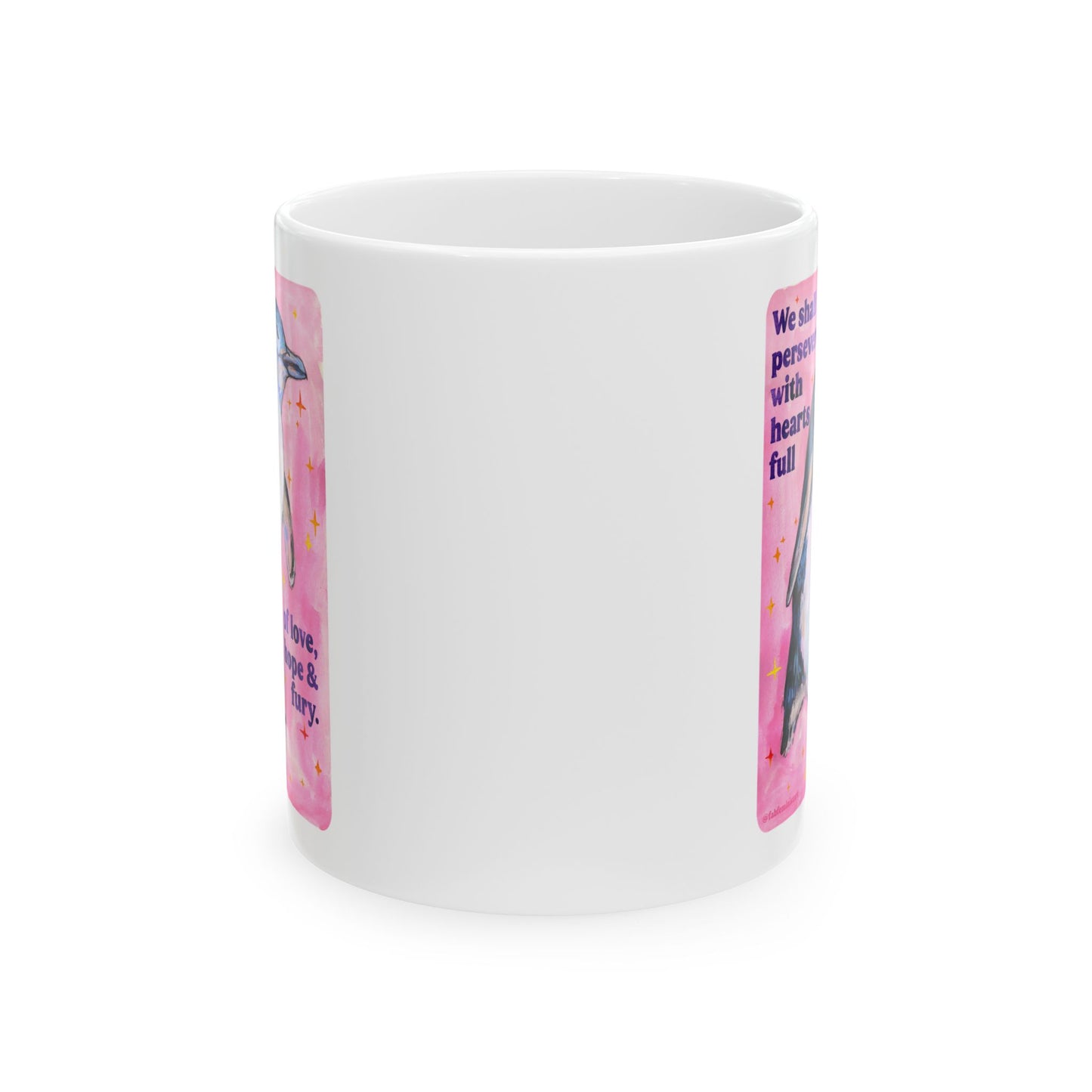 We shall persevere with hearts full of love, hope & fury: feminist mug