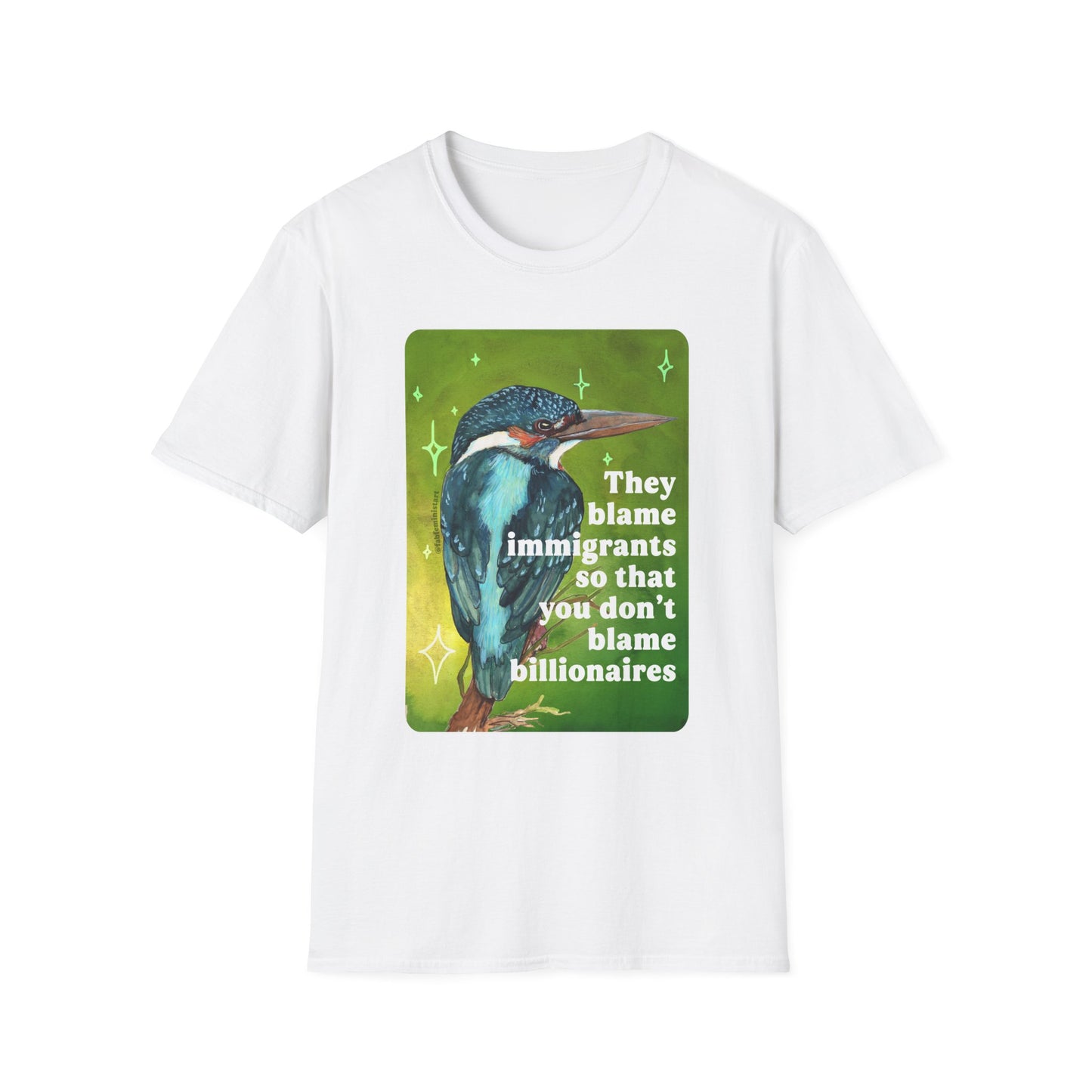 They blame immigrants so that you don't blame billionaires: feminist shirt