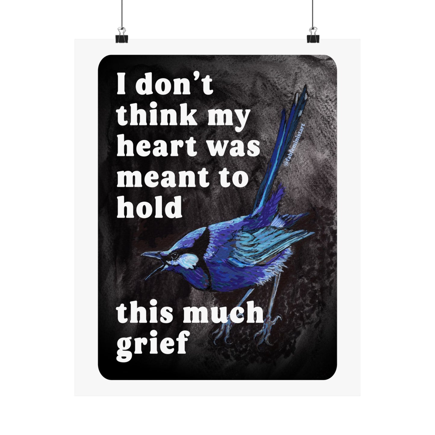 I Don't Think My Heart Was Meant to Hold This Much Grief: feminist art print