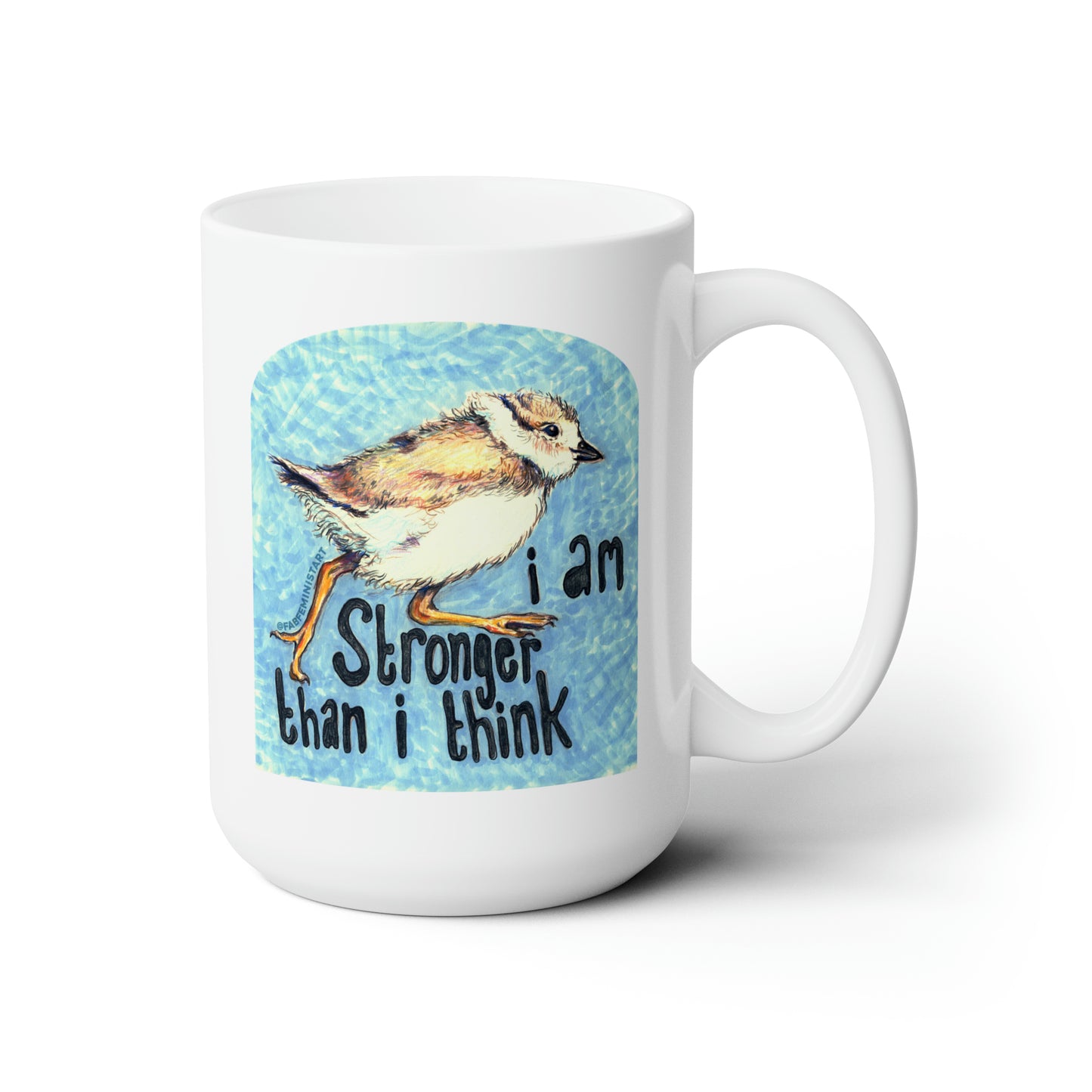 I Am Stronger Than I Think: Feminist Mug