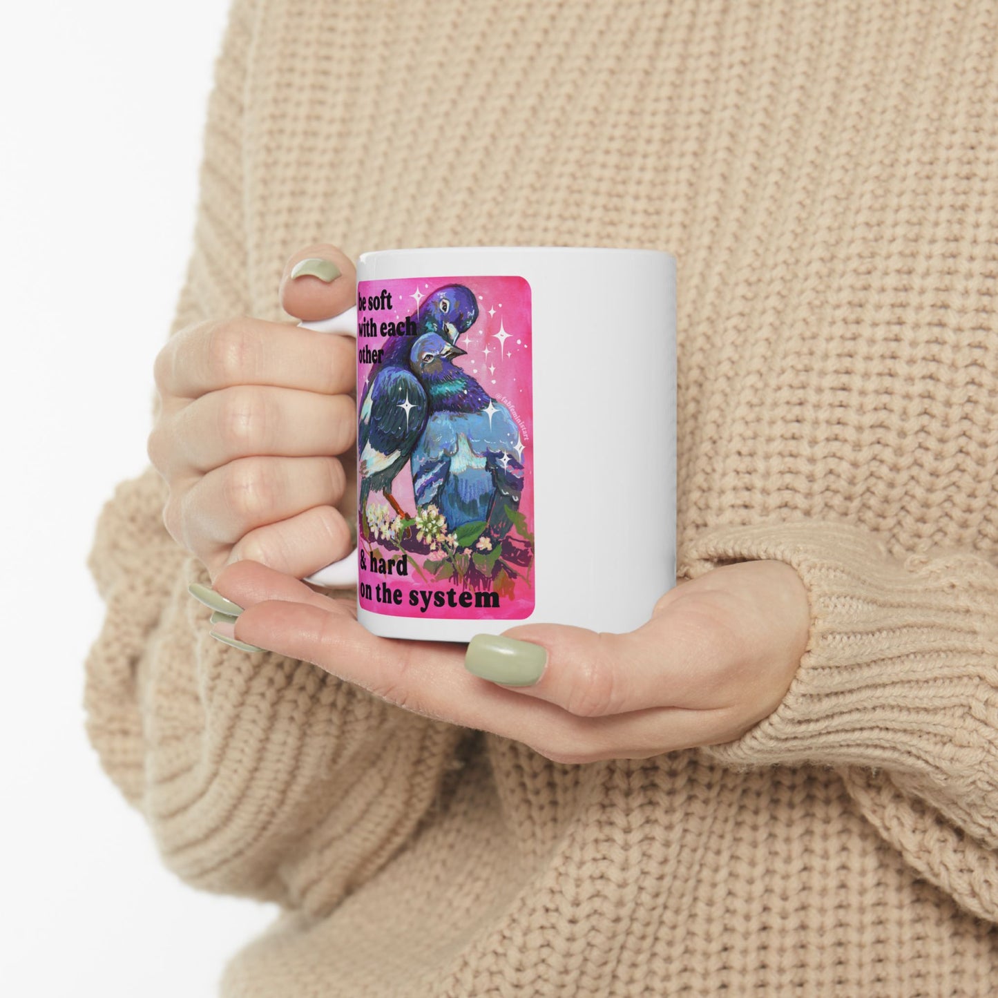 be soft with each other & hard on the system: feminist mug