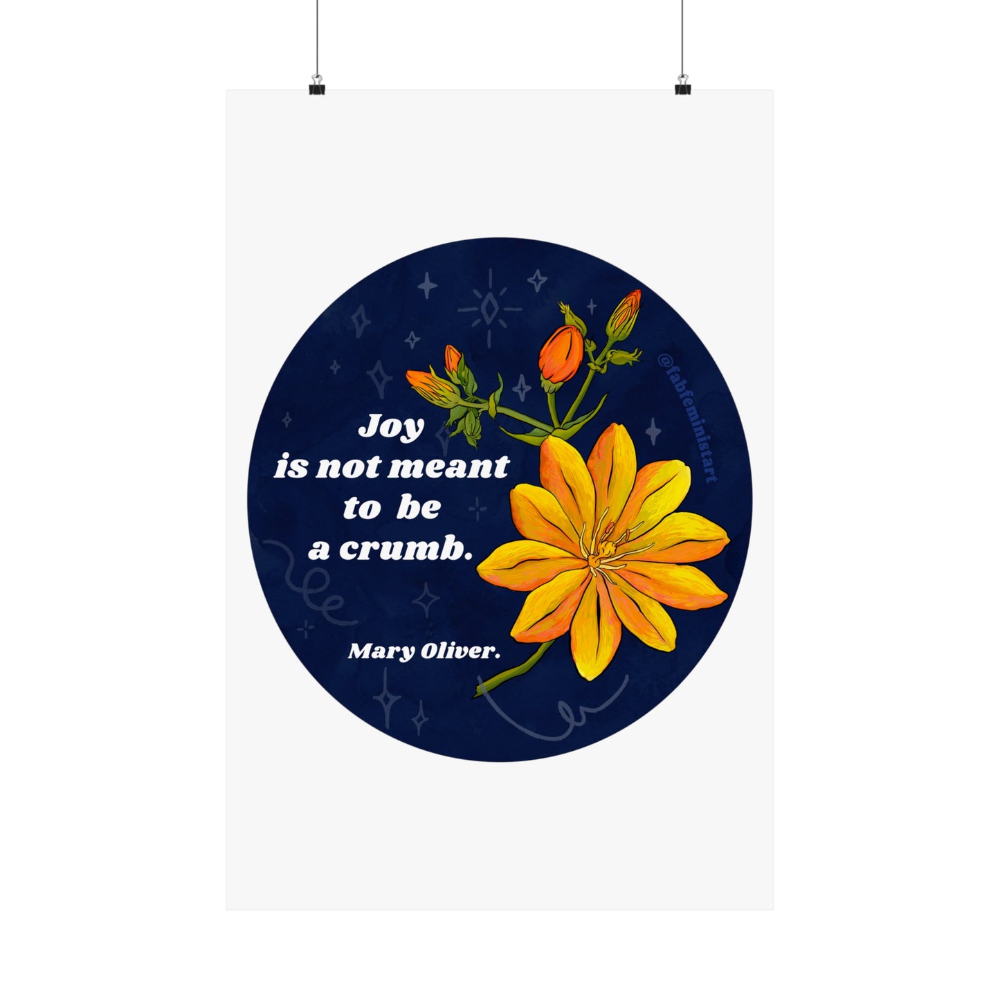 Joy is not meant to be a crumb, Mary Oliver: Feminist Art Print