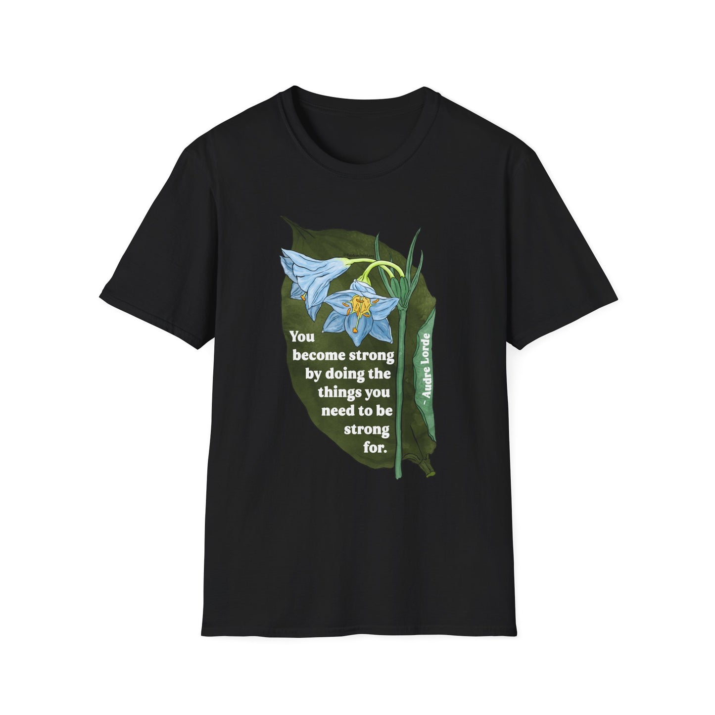 You Become Strong by Doing the Things You Need to Be Strong For, Audre Lorde: Feminist Shirt