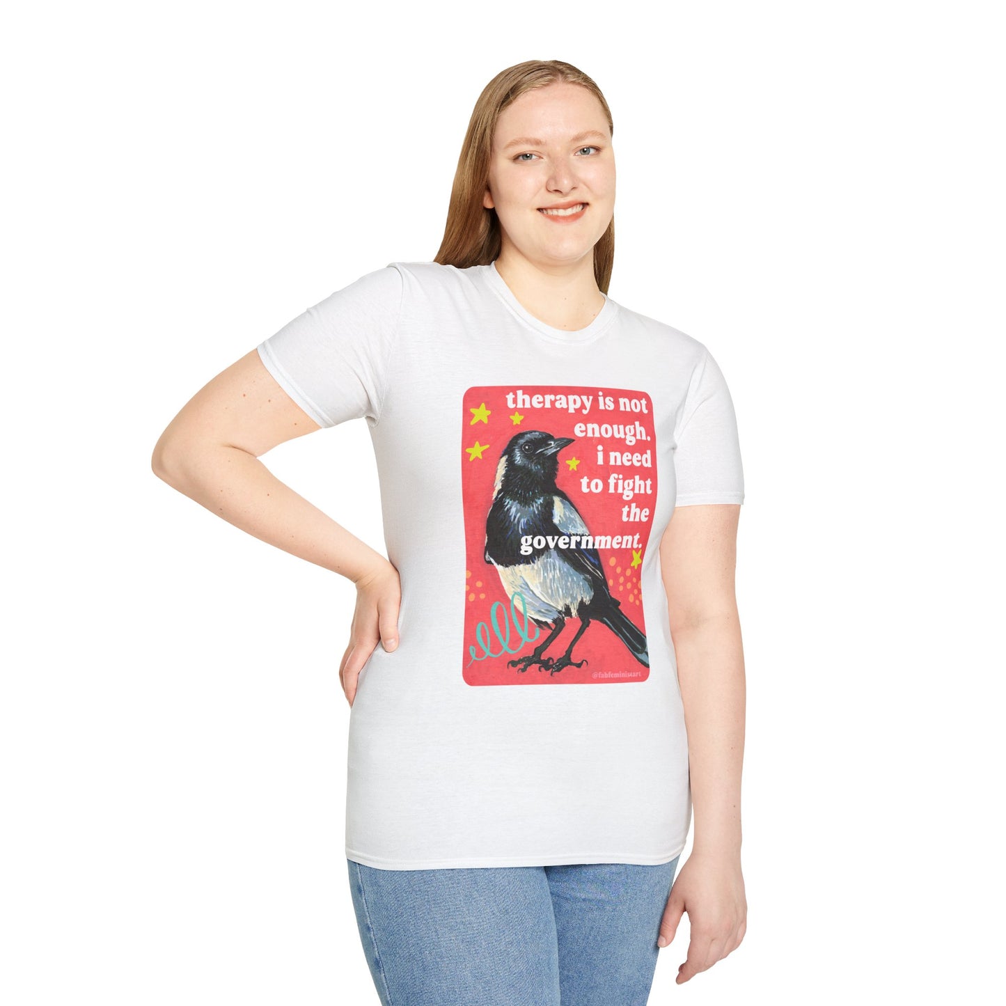 therapy is not enough. i need to fight the government: feminist shirt