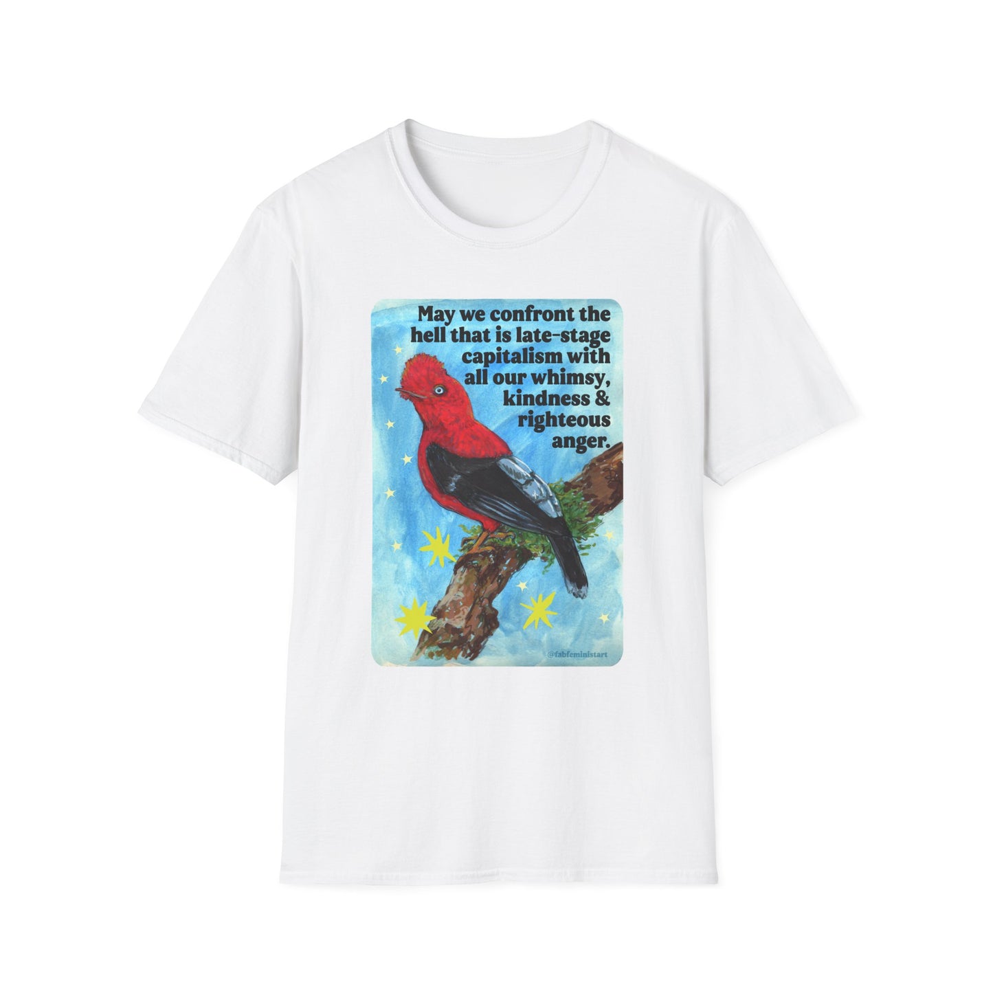 May we confront the hell that is late-stage capitalism with all our whimsy, kindness and righteous anger: feminist shirt