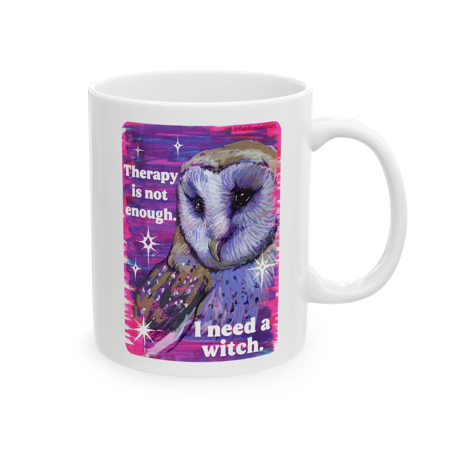 Therapy is not enough I need a witch: feminist mug