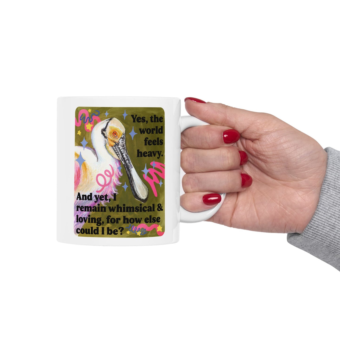 Yes, the world feels heavy and yet, I remain whimsical and loving, for how else could I be: feminist mug