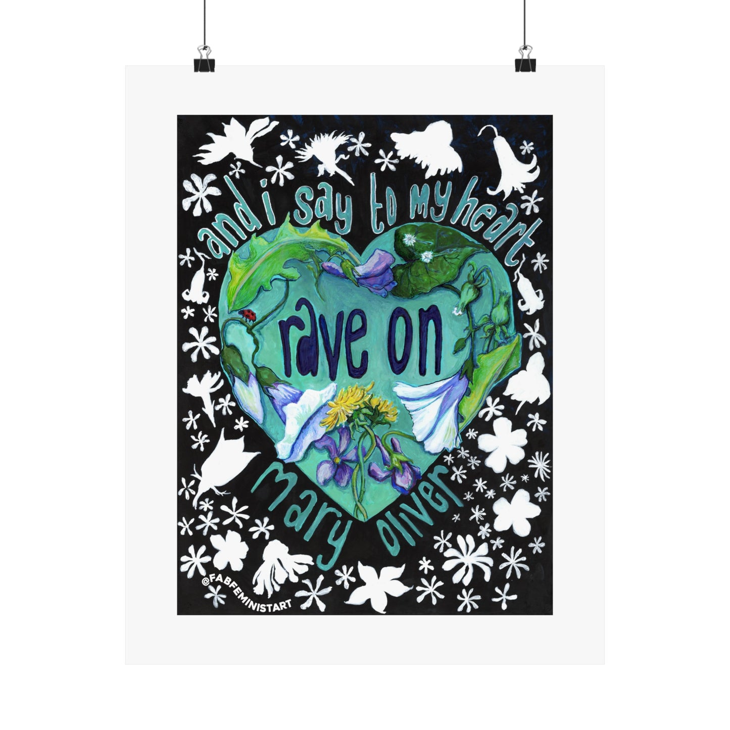 And I Say To My Heart Rave On, Mary Oliver: Feminist Art Print