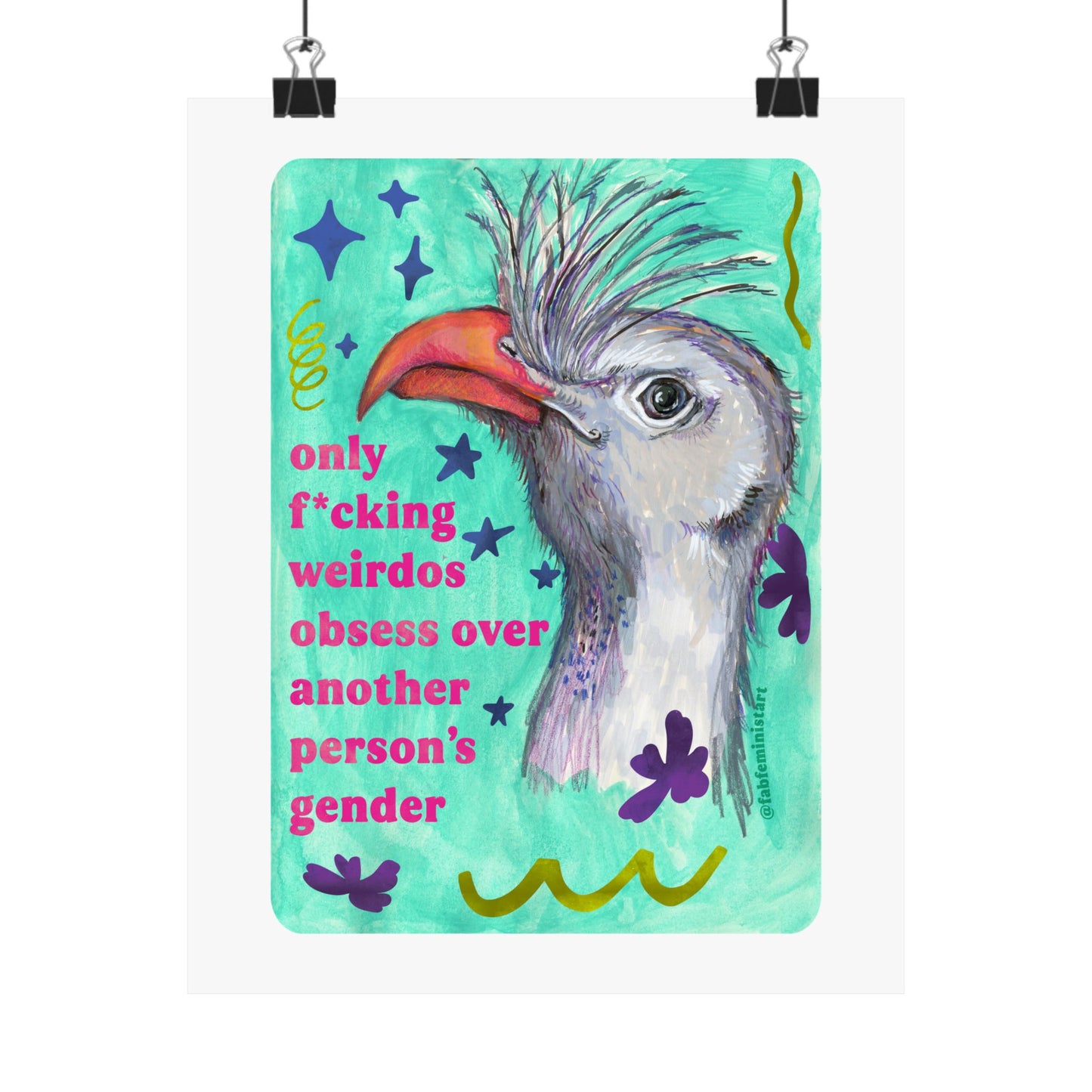 Only F*cking Weirdos Obsess Over Another Person’s Gender: Feminist Art Print