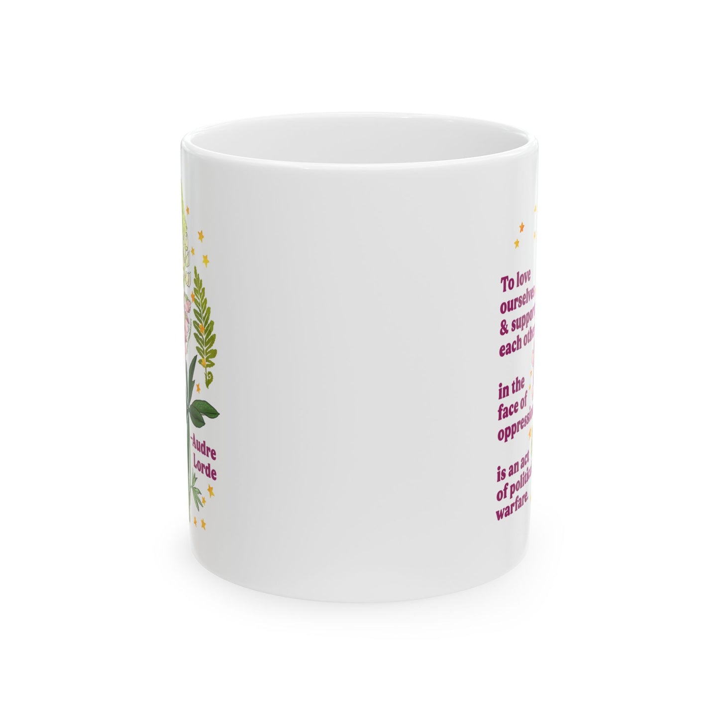 To love ourselves and support each other in the face of oppression is an act of political warfare, Audre Lorde: Feminist Mug