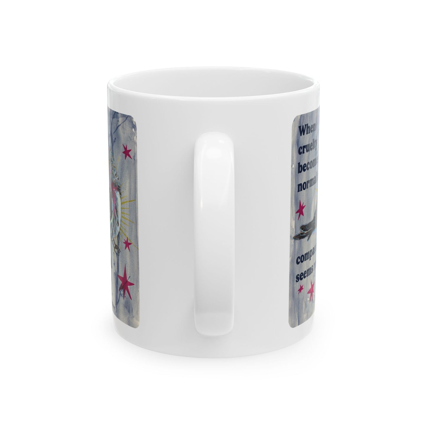 When cruelty becomes normalized compassion seems radical: feminist mug