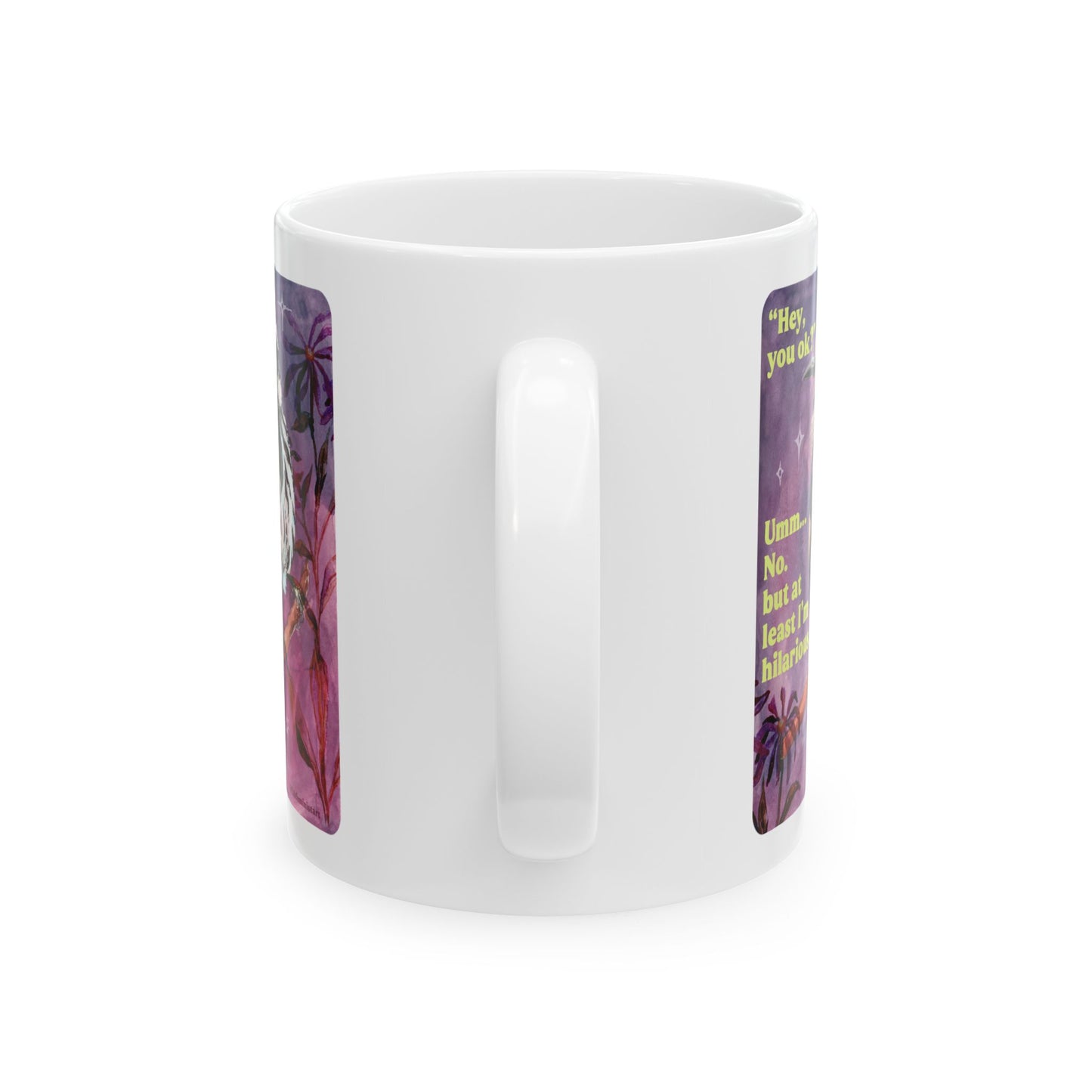 "Hey, you ok?" Umm... No. but at least I'm hilarious: feminist mug