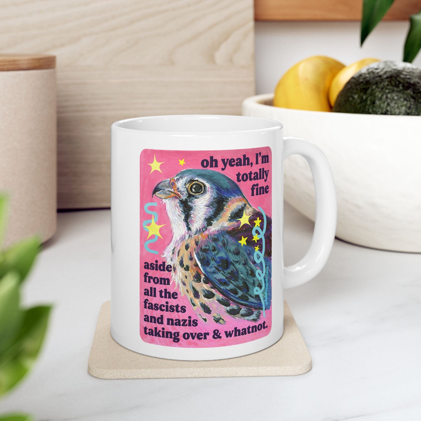 oh yeah, I'm totally fine aside from all the fascists and naz*s taking over and whatnot: feminist mug