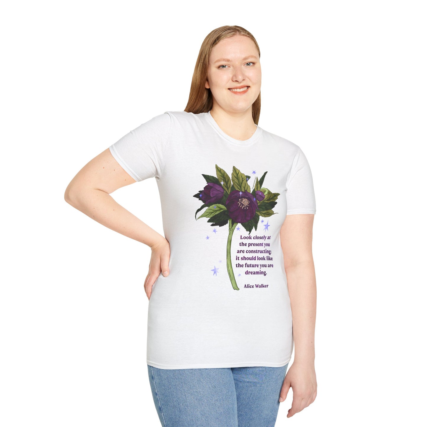 Look closely at the present you are constructing: it should look like the future you are dreaming, Alice Walker: feminist shirt