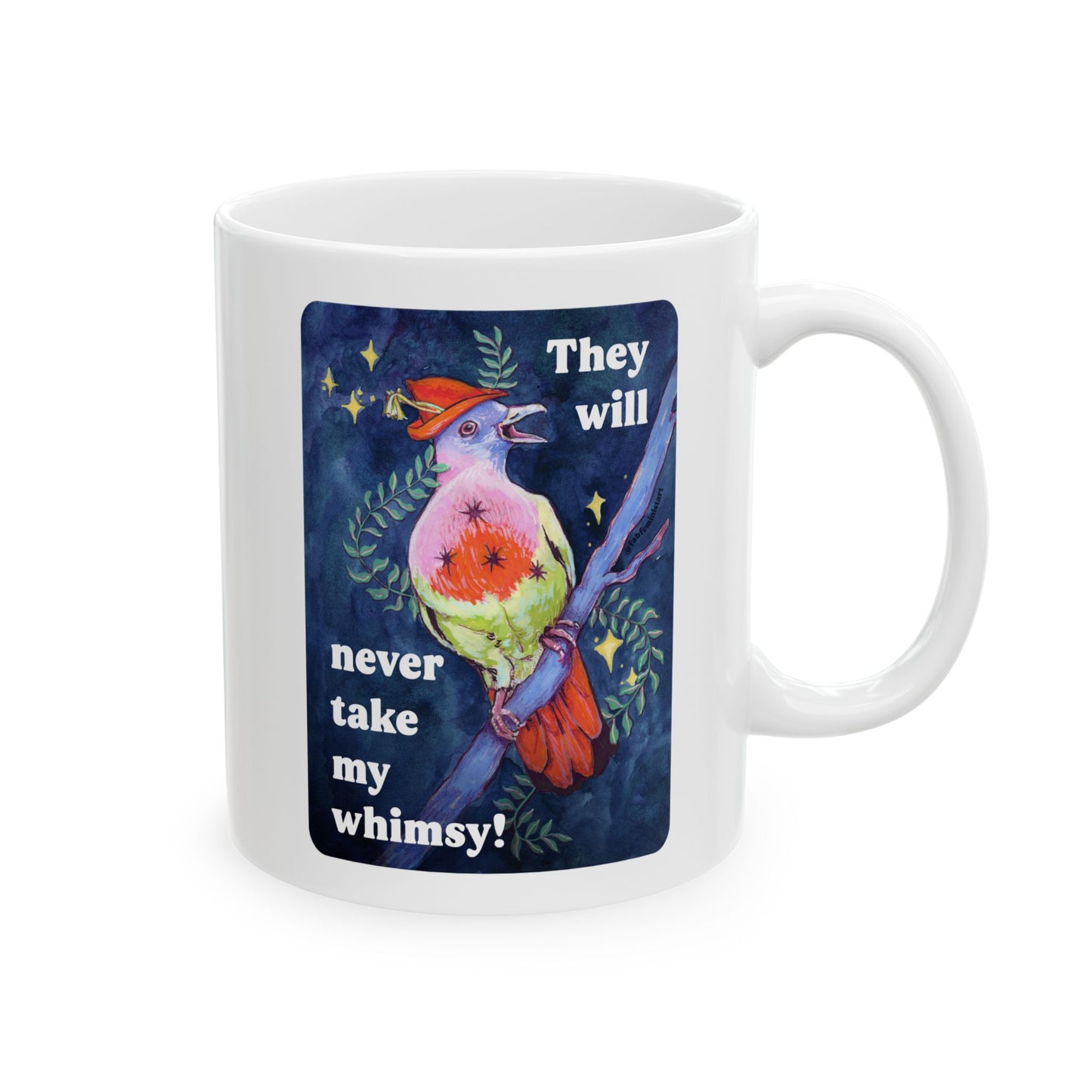 They will never take my whimsy: feminist mug