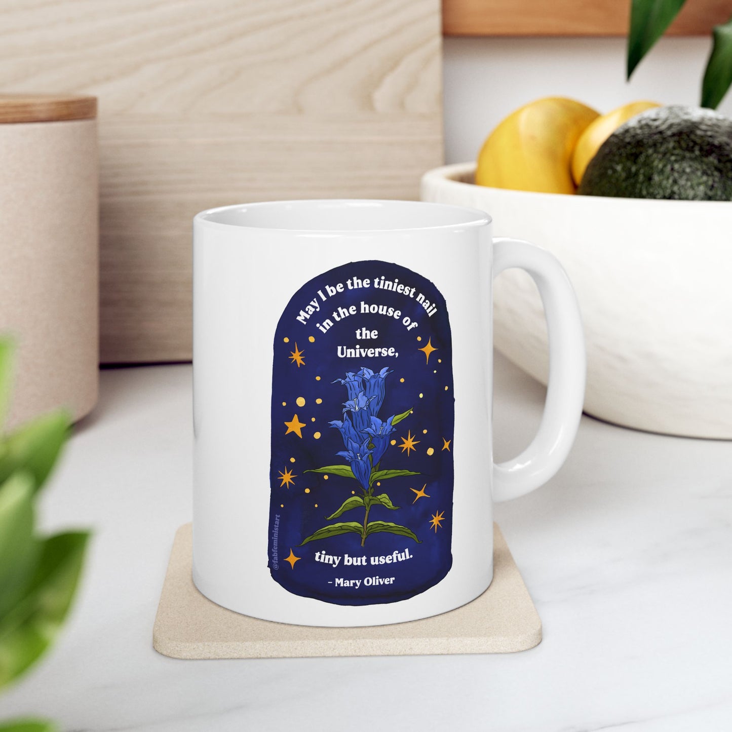 May I be the tiniest nail in the house of the Universe, tiny but useful, Mary Oliver:  Literature Coffee Mug