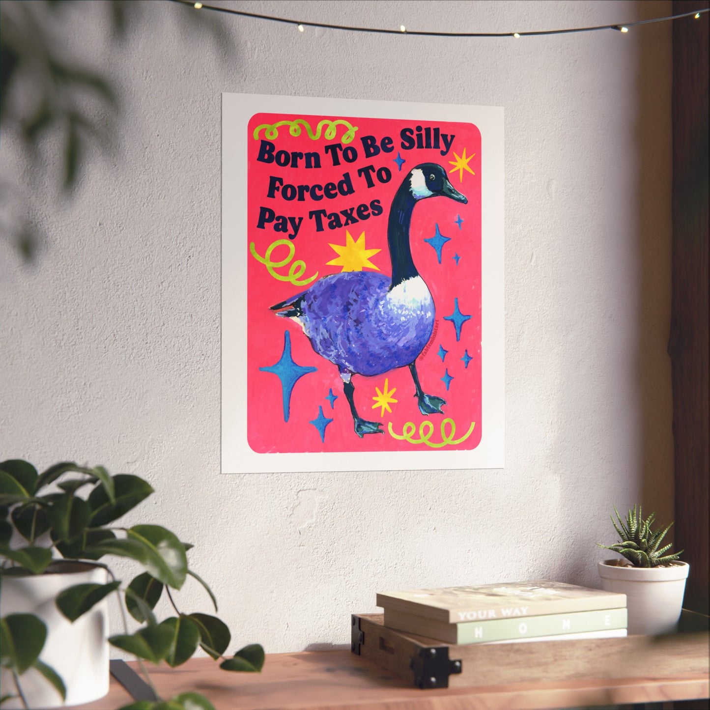 Born To Be Silly Forced To Pay Taxes: feminist art print