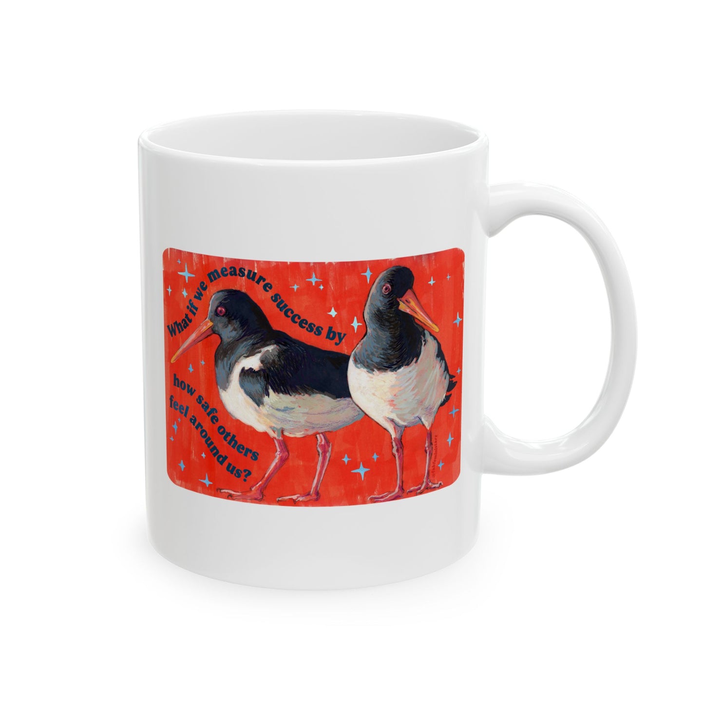 What if we measure success by how safe others feel around us: feminist mug