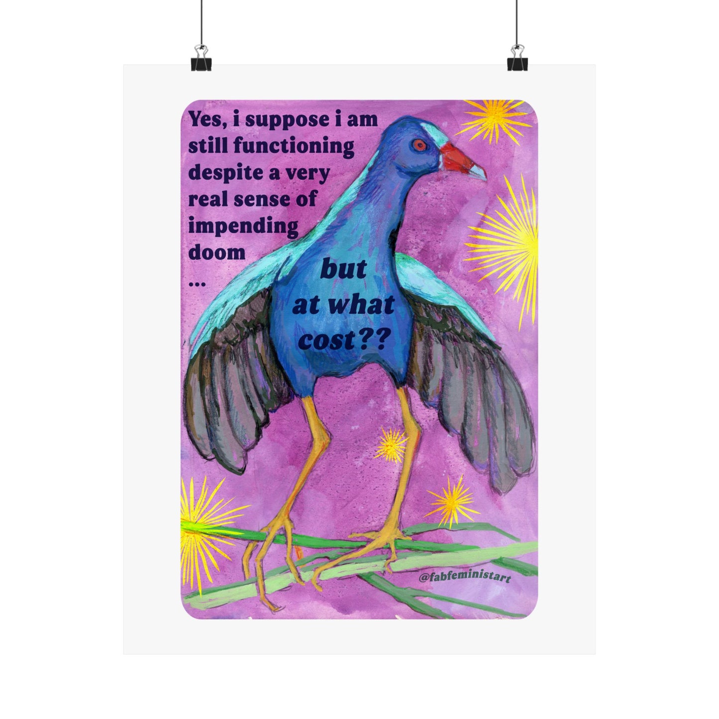 Yes, i suppose i am still functioning despite a very real sense of impending doom... but at what cost: feminist art print