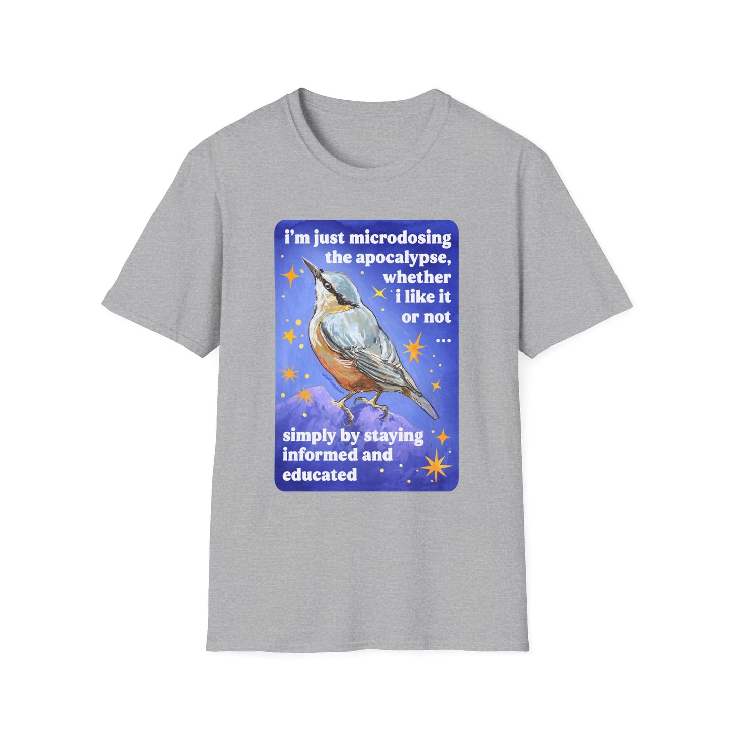i'm just microdosing the apocalypse, whether i like it or not simply by staying informed and educated: feminist shirt