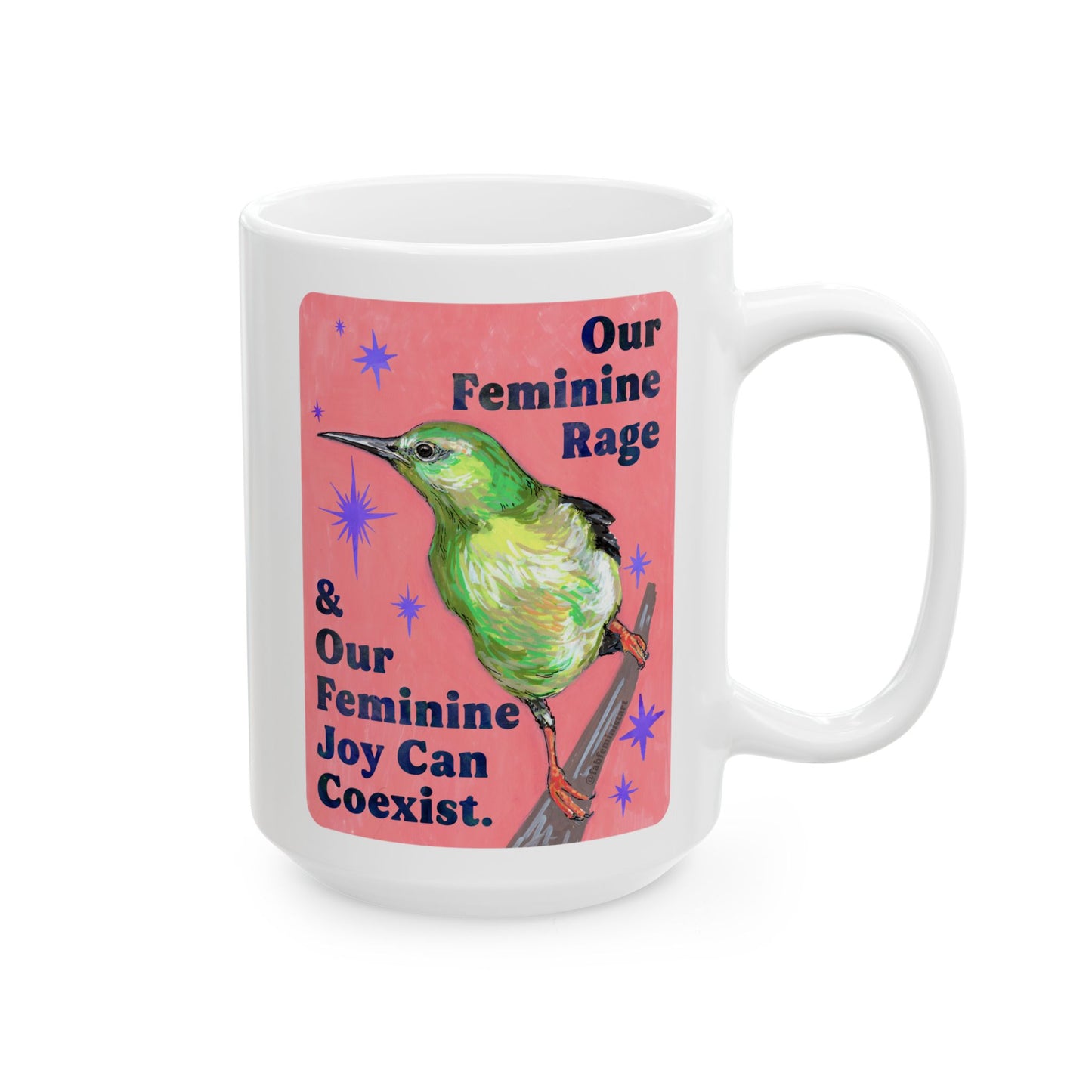 Our Feminine Rage & Our Feminine Joy Can Coexist: feminist mug