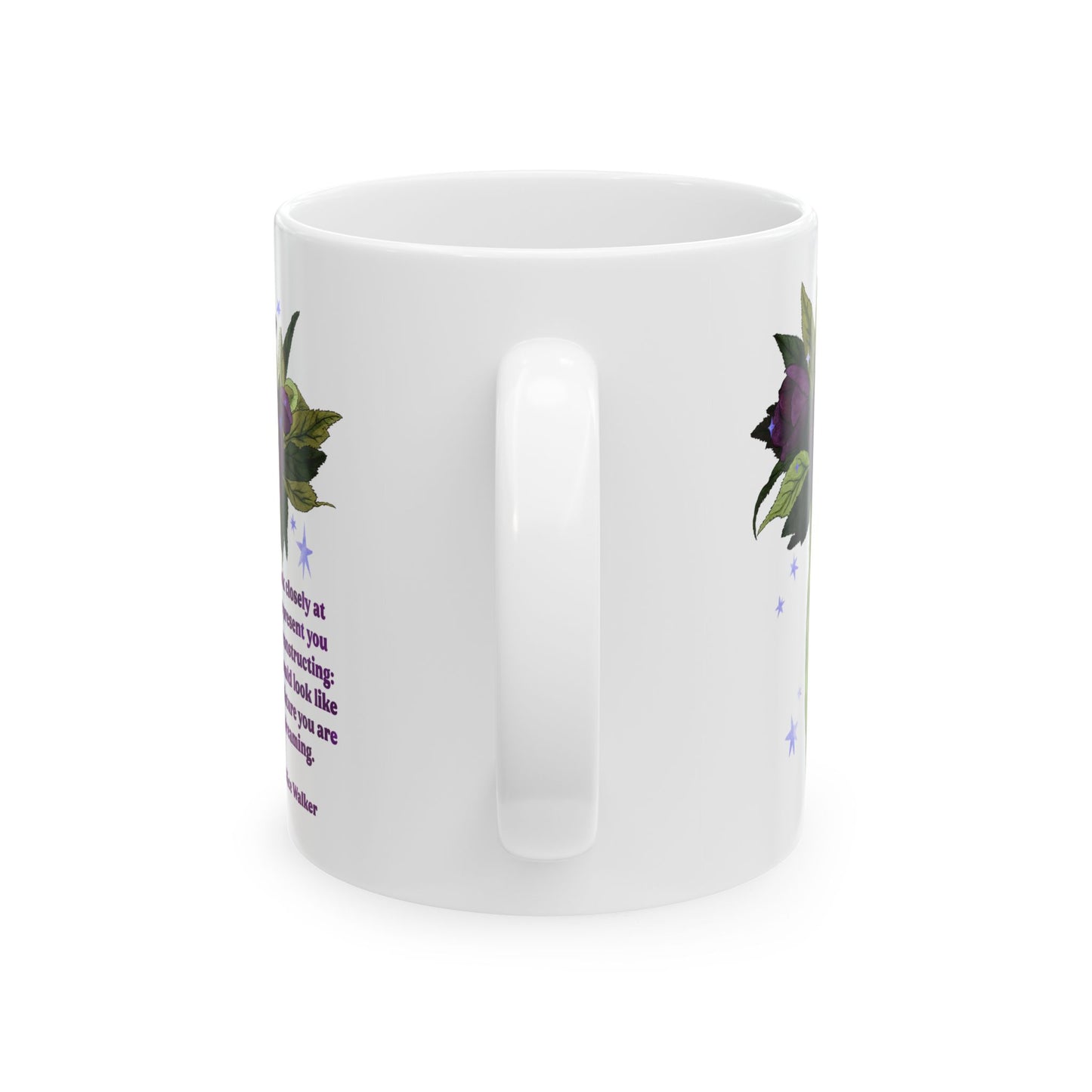 Look closely at the present you are constructing it should look like the future you are dreaming, Alice Walker: feminist mug