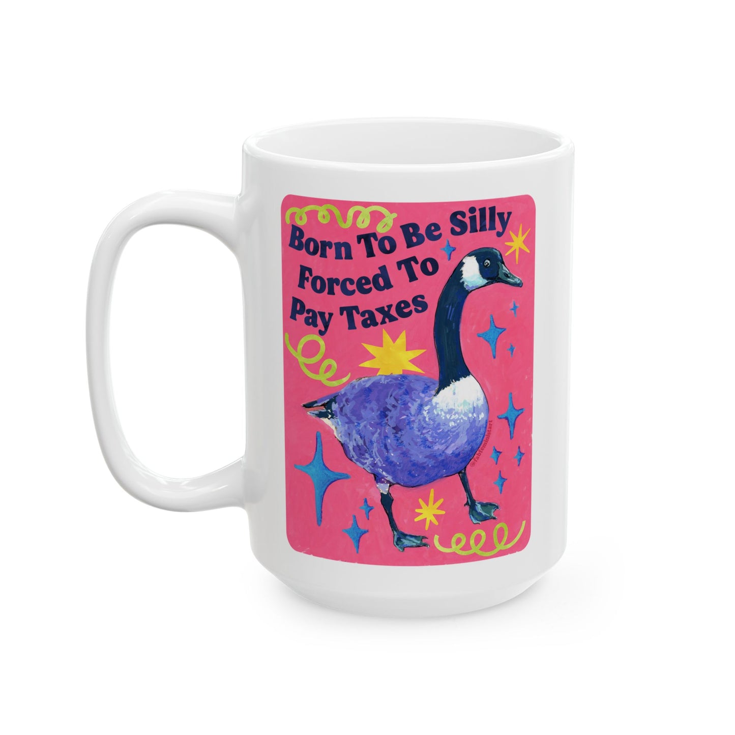 Born To Be Silly Forced To Pay Taxes: Feminist Mug