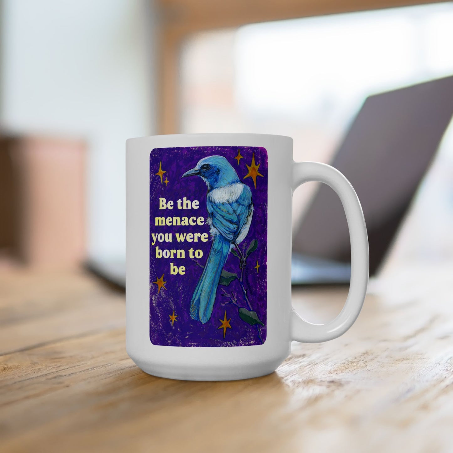 Be the menace you were born to be: feminist mug