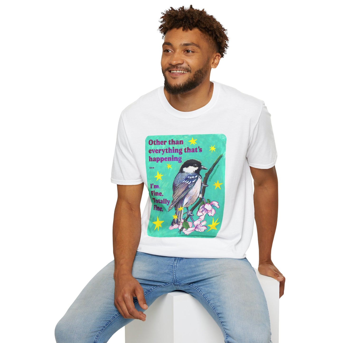 Other than everything that's happening... I'm fine. Totally fine: feminist shirt
