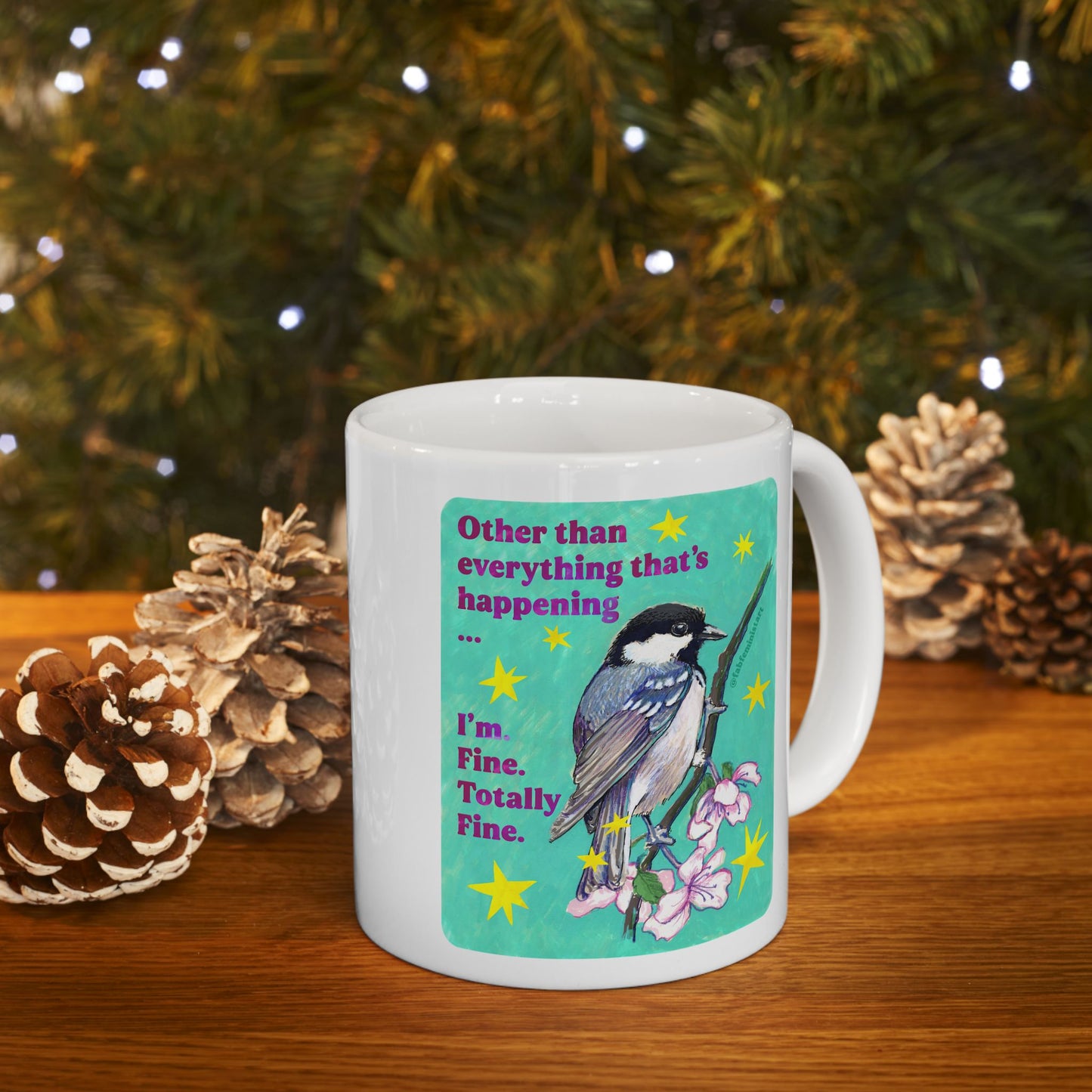 Other than everything that's happening ... I'm Fine Totally Fine: Feminist Mug