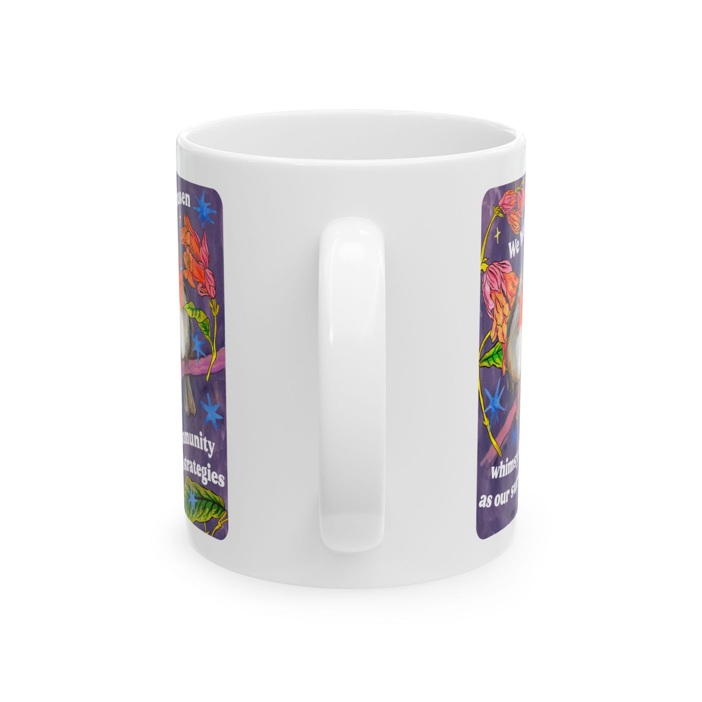 We have chosen whimsy & community as our survival strategies: feminist mug